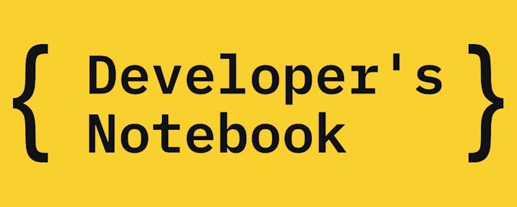 Developer’s Notebook